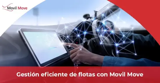 Gestión eficiente de flotas con Movil Move