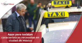 Apps para taxistas: características necesarias en ciudad de México Apps para taxistas: características necesarias en ciudad de México