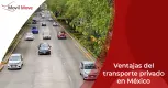 Ventajas del transporte privado en México Ventajas del transporte privado en México