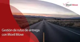 Gestión de rutas de entrega con Movil Move Gestión de rutas de entrega con Movil Move
